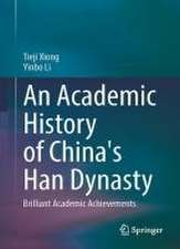 An Academic History of China’s Han Dynasty: Volume II Brilliant Academic Achievements