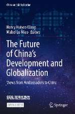 The Future of China’s Development and Globalization: Views from Ambassadors to China