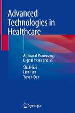 Advanced Technologies in Healthcare: AI, Signal Processing, Digital Twins and 5G