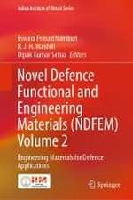 Novel Defence Functional and Engineering Materials (NDFEM) Volume 2