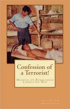 Confession of a Terrorist!: Musings on Bangladesh Liberation War