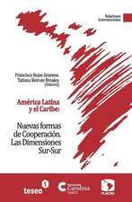 America Latina y El Caribe: Las Dimensiones Sur-Sur