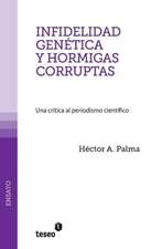 Infidelidad Genetica y Hormigas Corruptas: Una Critica Al Periodismo Cientifico