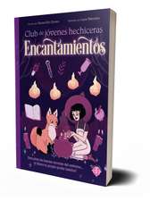 Encantamientos / The Teen Witches' Guide to Spells