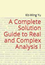 A Complete Solution Guide to Real and Complex Analysis I