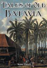 Tales of Old Batavia: Treasures from the Big Durian