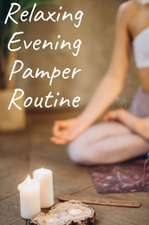 Relaxing Evening Pamper Routine