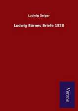 Ludwig Bornes Briefe 1828: Die Operationen Der I. Armee Unter General Von Manteuffel