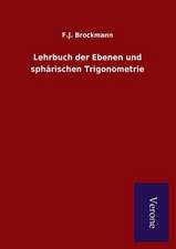 Lehrbuch Der Ebenen Und Spharischen Trigonometrie: Die Operationen Der I. Armee Unter General Von Manteuffel