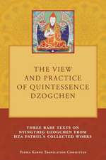 The View and Practice of Quintessence Dzogchen