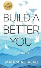 BUILD A BETTER YOU - FOR TEENS