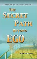 The Secret Path Beyond Ego