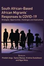 South African-Based African Migrants' Responses to COVID-19