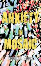 Anxiety in Mosaic