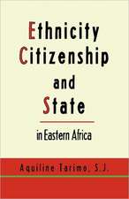 Ethnicity, Citizenship and State in Eastern Africa