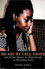 Me and My Cell Phone. and Other Essays on Technology in Everyday Life: Principles and Practice in Cameroon