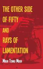 The Other Side of Fifty and Rays of Lamentation