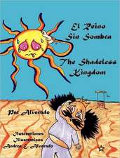 El Reino Sin Sombra * the Shadeless Kingdom