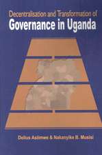 Decentralisation and Transformation of Governance in Uganda