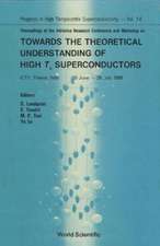 Towards the Theoretical Understanding of High Temperature Superconductors - Proceedings of the Adriatico Research Conference and Workshop