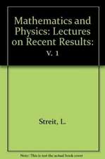 Mathematics + Physics: Lectures on Recent Results (Volume 1)