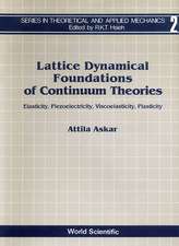 Lattice Dynamical Foundations of Continuum Theories: Elasticity, Piezoelectricity, Viscoelasticity, Plasticity