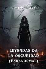 LEYENDAS DA LA OSCURIDAD (Paranormal)