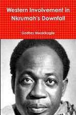 Western Involvement in Nkrumah's Downfall