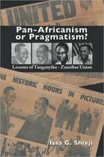 Pan-Africanism or Pragmatism. Lessons of the Tanganyika-Zanzibar Union