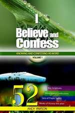 I Believe and Confess - Volume 1