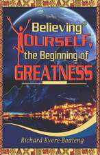 Believing Yourself, the Beginning of Greatness