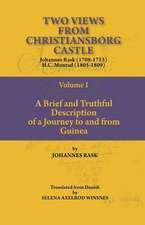 Two Views from Christiansborg Castle Vol I. A Brief and Truthful Description of a Journey to and from Guinea