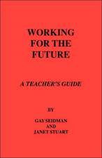 Working for the Future. A Teacher's Guide