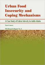 Urban Food Insecurity and Coping Mechanisms. a Case Study of Lideta Sub-City in Addis Ababa: A Short History and Guide