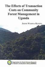 The Effects of Transaction Costs on Community Forest Management in Uganda