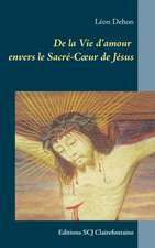 De la Vie d'amour envers le Sacré-C¿ur de Jésus