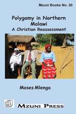 Polygamy in Northern Malawi. a Christian Reassessment: The Gate City