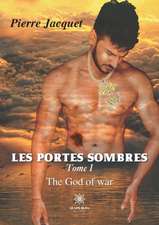 Les portes sombres: Tome I - The God of war