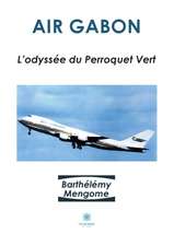 Air Gabon: L'odyssée du Perroquet Vert