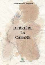 Derrière la cabane