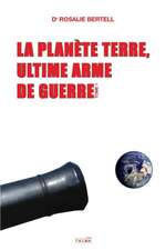 La Planète Terre, ultime arme de guerre