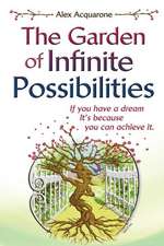 The Garden of Infinite Possibilities