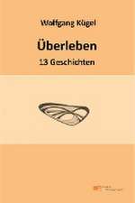 ÜBERLEBEN - 13 GESCHICHTEN