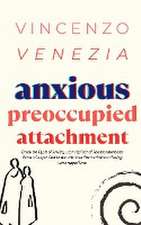Anxious Preoccupied Attachment