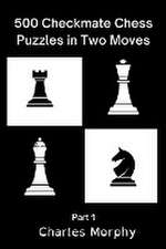 500 Checkmate Chess Puzzles in Two Moves, Part 1