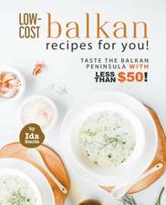 Low-Cost Balkan Recipes for You!