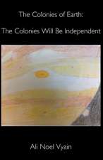 The Colonies Will Be Independent