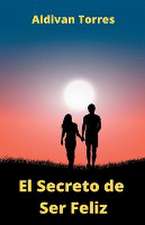 El Secreto de Ser Feliz