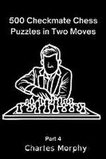 500 Checkmate Chess Puzzles in Two Moves, Part 4