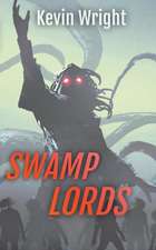 Wright, K: Swamp Lords